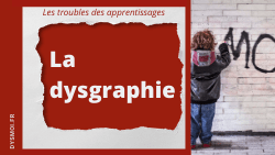 Les conséquences de la dyslexie Dysgraphie Page Dysmoi 2