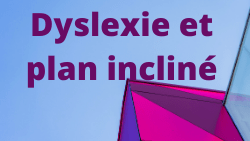 plan incline dyslexie