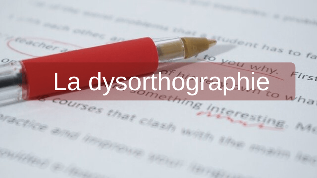 La dysorthographie dysorthographie definition dysmoi